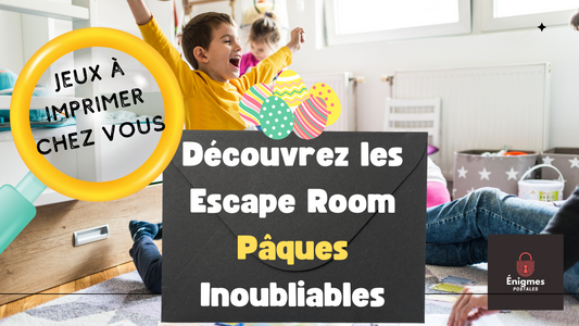 Échappez-vous Pâques avec des Jeux à Imprimer Chez Vous : Découvrez les Escape Room Pâques Inoubliables