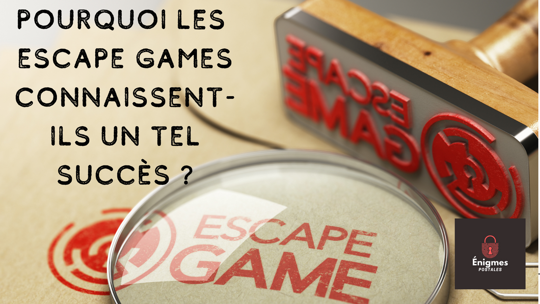 Pourquoi les Escape Games Connaissent-ils un Tel Succès ?